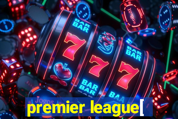 premier league[