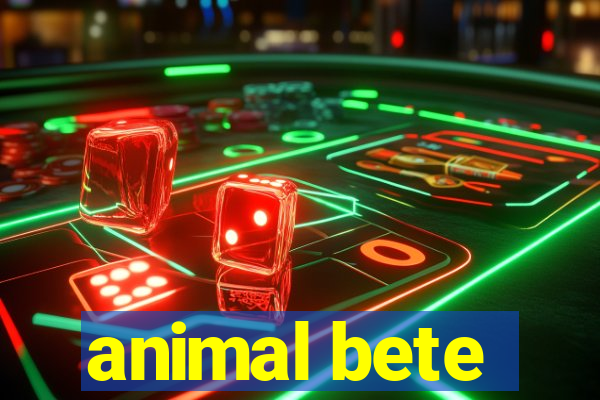 animal bete