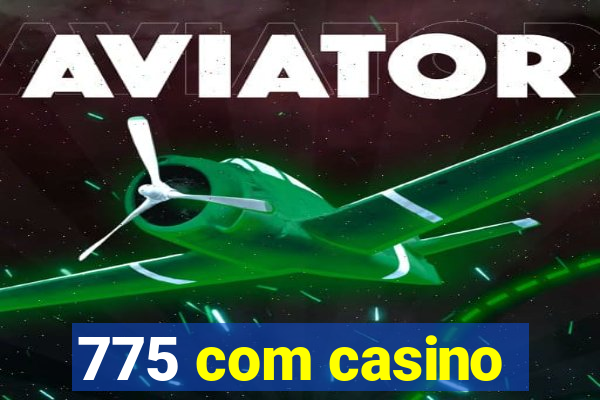 775 com casino