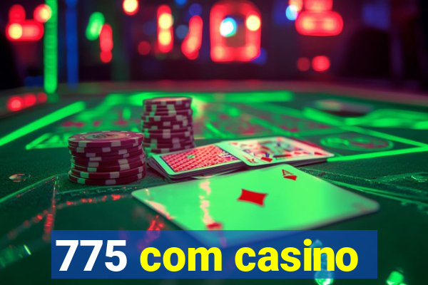 775 com casino