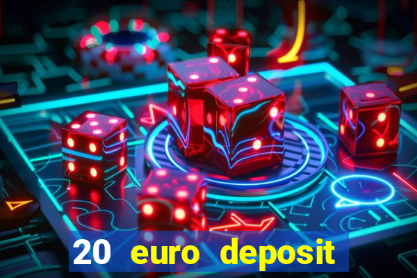 20 euro deposit casino ireland