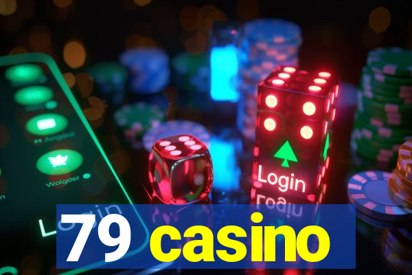 79 casino