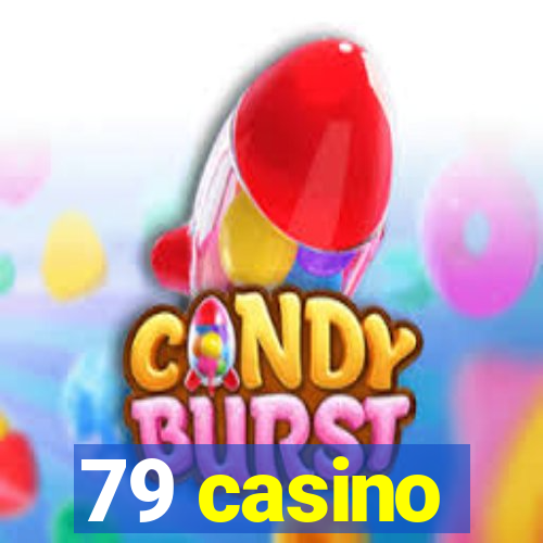 79 casino