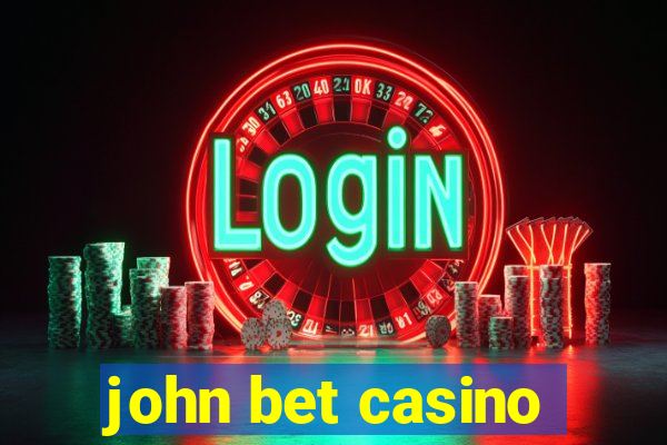 john bet casino