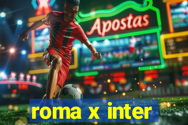 roma x inter