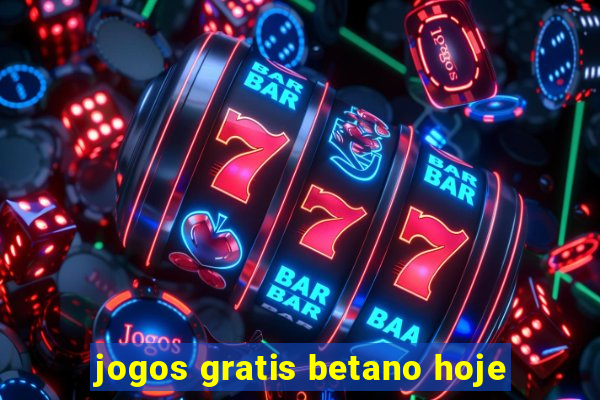 jogos gratis betano hoje