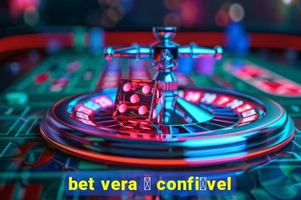 bet vera 茅 confi谩vel