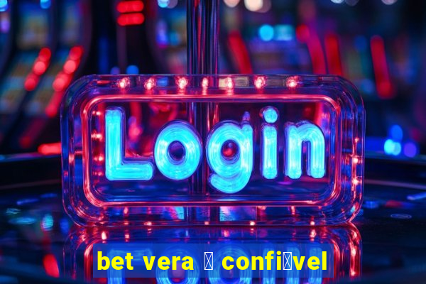 bet vera 茅 confi谩vel