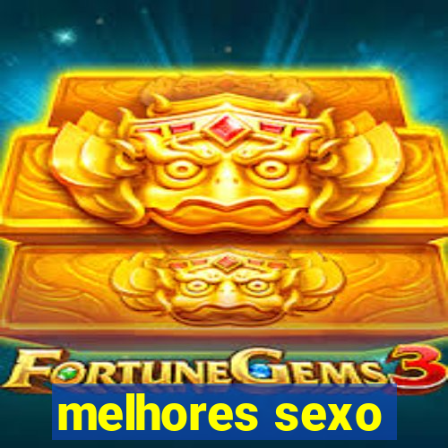 melhores sexo