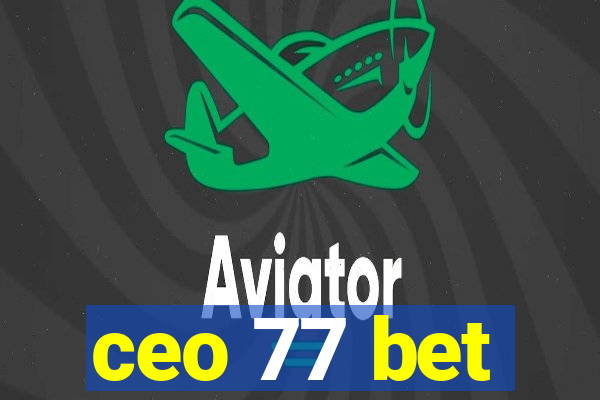 ceo 77 bet