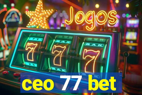 ceo 77 bet