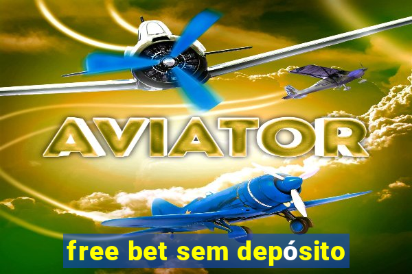 free bet sem depósito