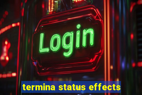 termina status effects