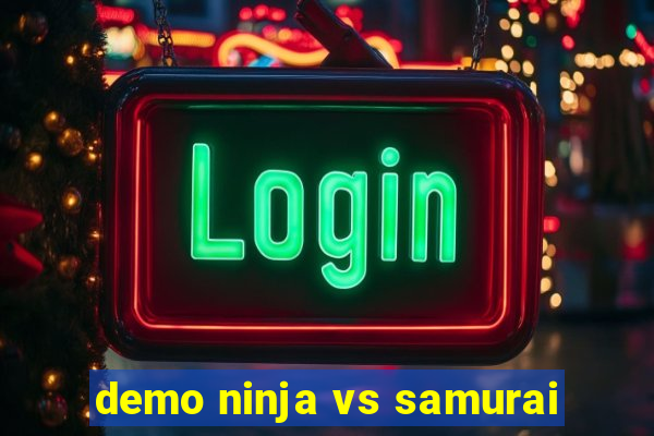 demo ninja vs samurai