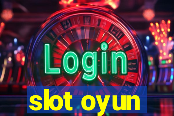 slot oyun