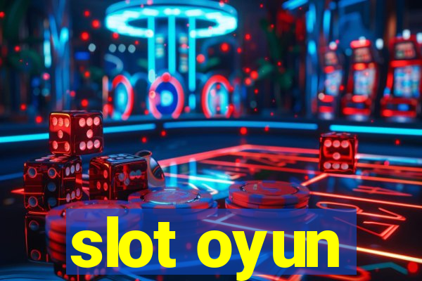 slot oyun