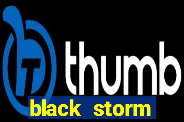 black storm tecnologia jogo