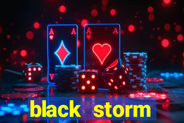 black storm tecnologia jogo