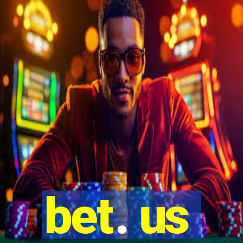 bet. us