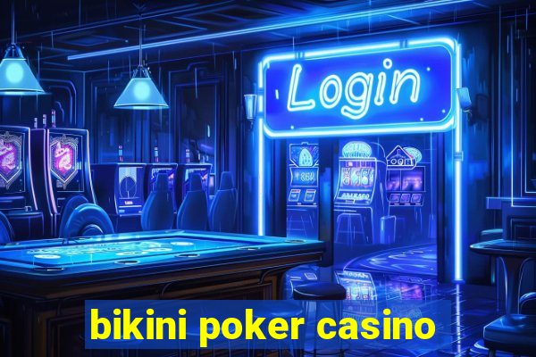 bikini poker casino