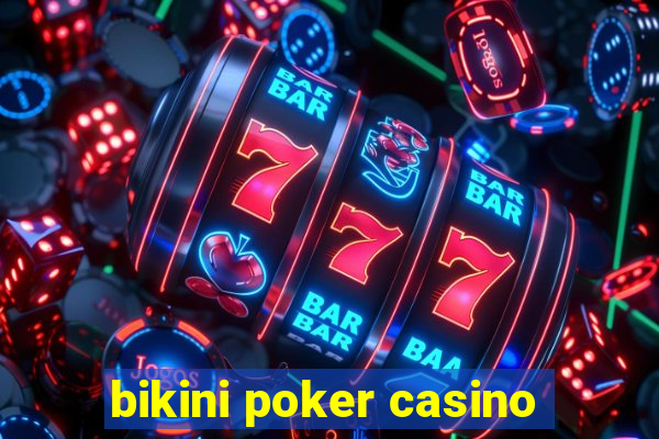 bikini poker casino