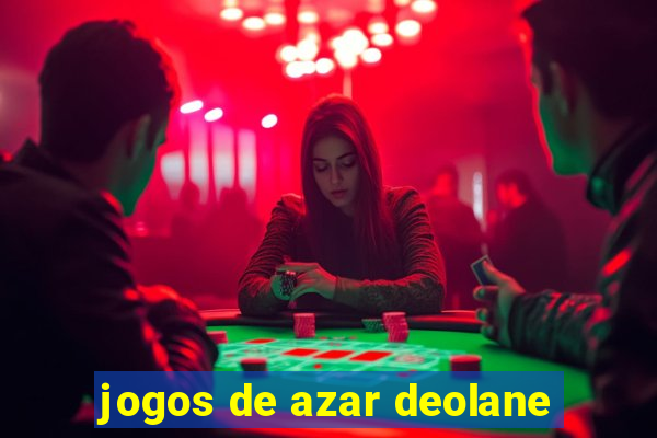 jogos de azar deolane