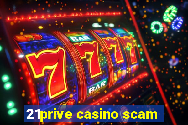 21prive casino scam