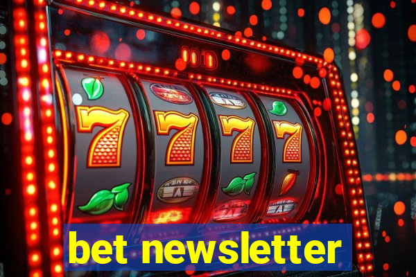 bet newsletter