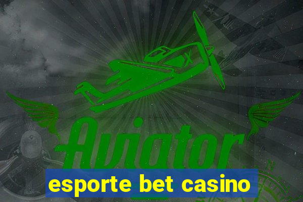 esporte bet casino