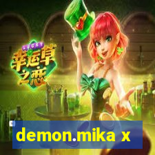 demon.mika x