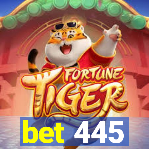 bet 445