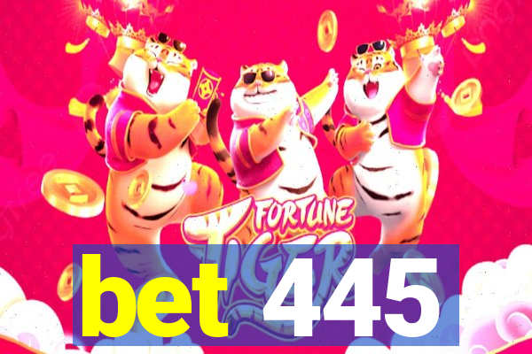 bet 445