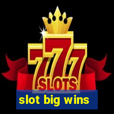 slot big wins