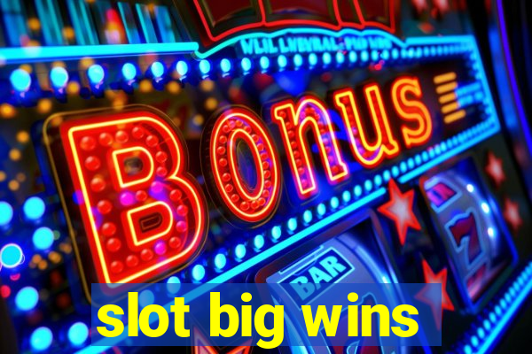 slot big wins