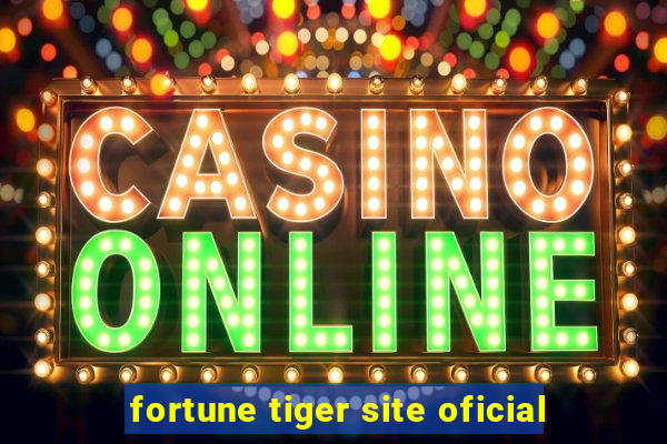 fortune tiger site oficial