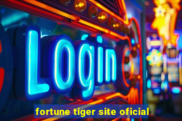 fortune tiger site oficial