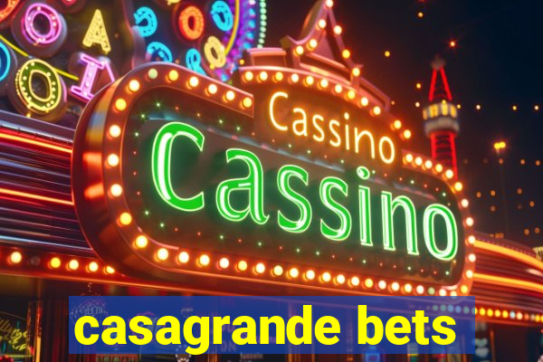 casagrande bets