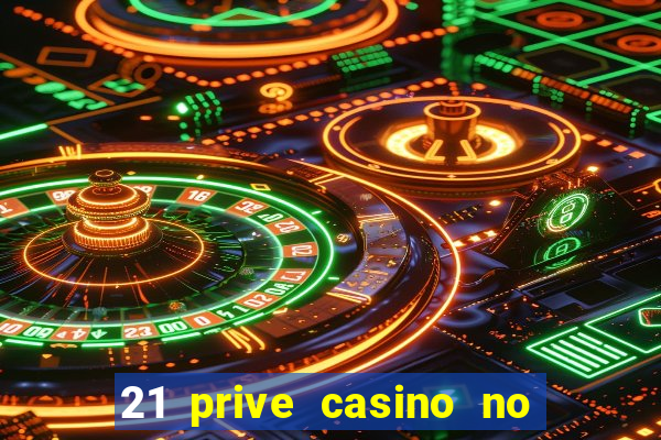 21 prive casino no deposit bonus