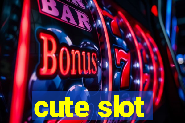 cute slot