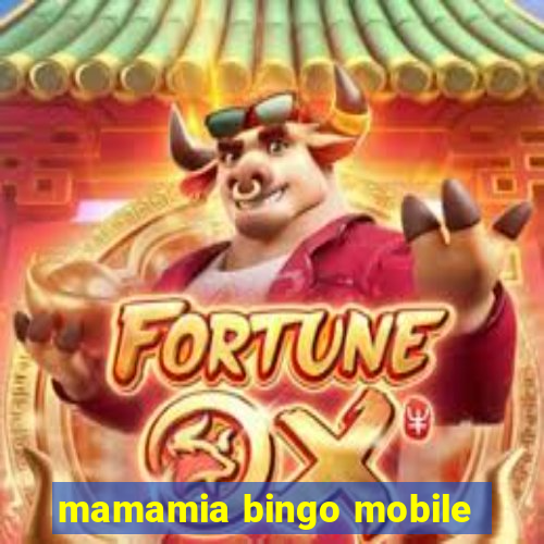 mamamia bingo mobile