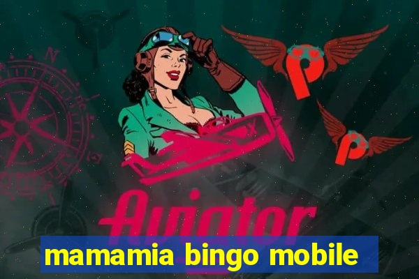 mamamia bingo mobile