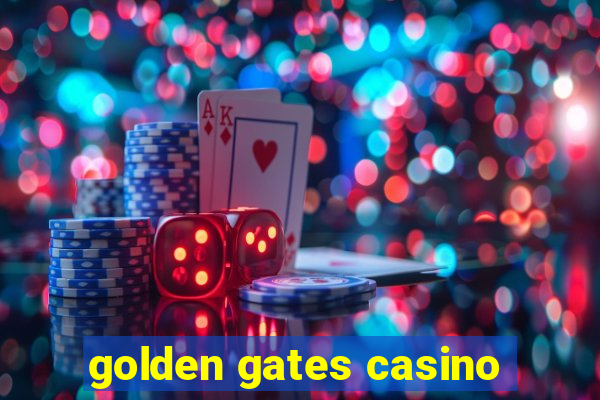 golden gates casino