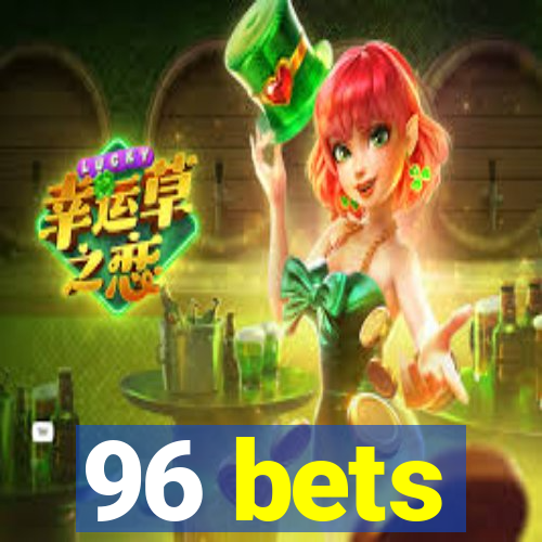 96 bets