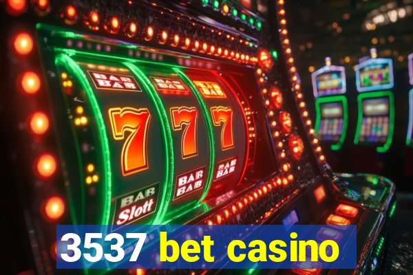 3537 bet casino