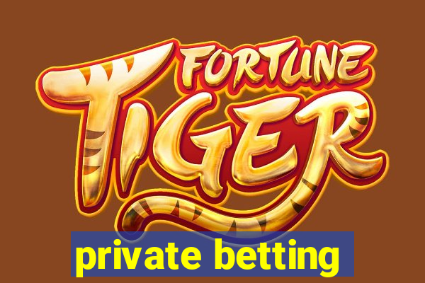 private betting