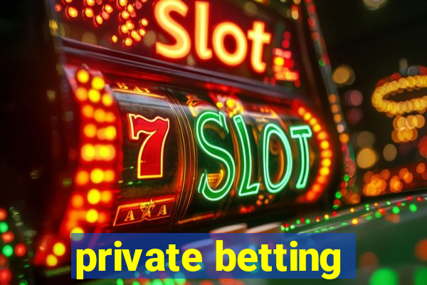 private betting