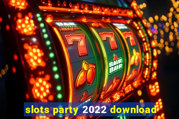 slots party 2022 download