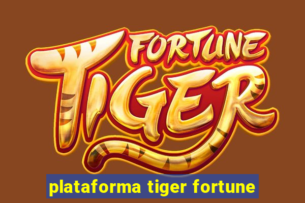 plataforma tiger fortune