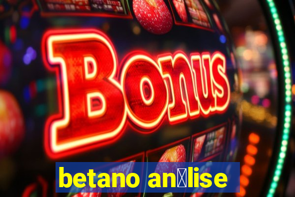 betano an谩lise