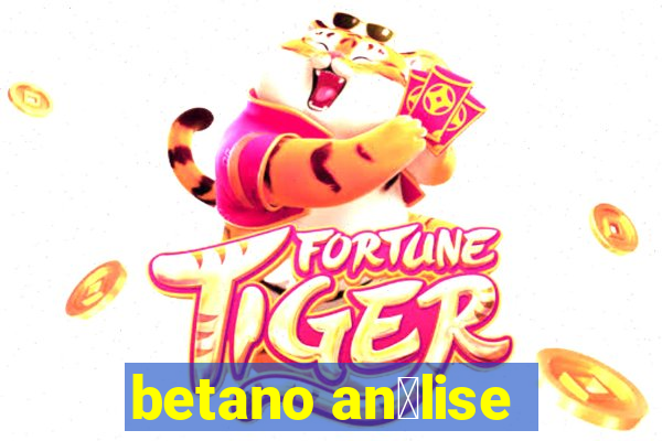 betano an谩lise